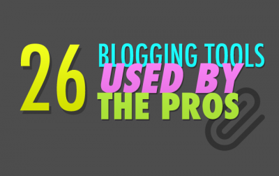 26 Awesome Blogging Tools Used By The Pros