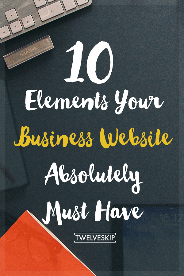 10 Important Features Your Business Website Absolutely Must Have